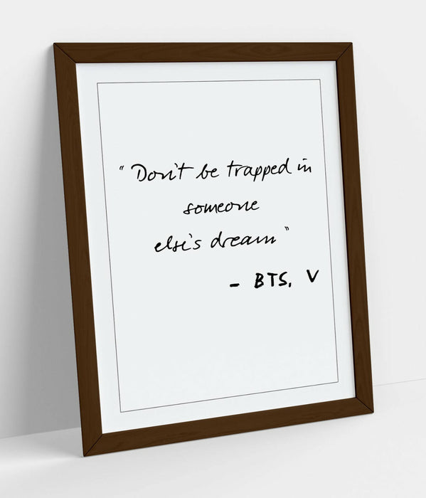 "DON'T BE TRAPPED" BTS V KPOP ARMY QUOTE SLOGAN -FRAMED WALL ART PICTURE PRINT