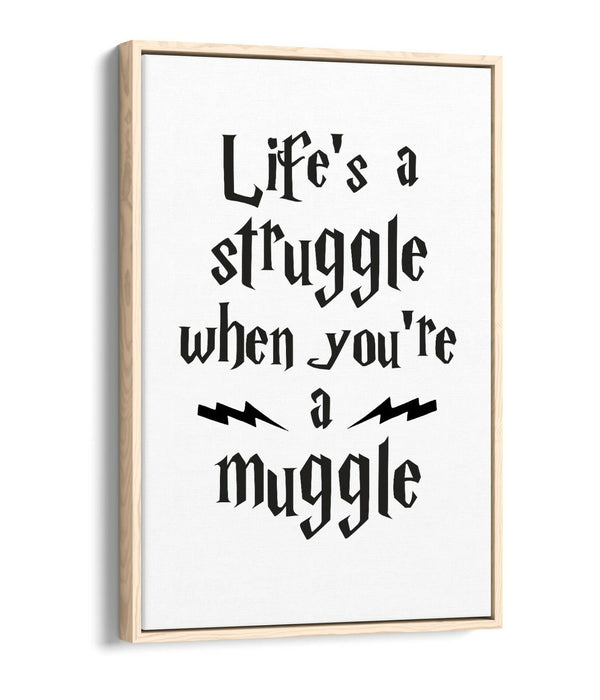 "STRUGGLE FOR A MUGGLE" HARRY POTTER QUOTE -FLOAT EFFECT CANVAS WALL ART PRINT