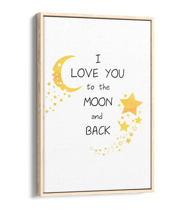 "LOVE YOU TO THE MOON" WATERCOLOR KIDS QUOTE -FLOAT EFFECT CANVAS WALL ART PRINT