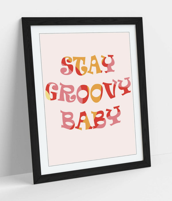 "STAY GROOVY BABY" FUN HIPPIE BEDROOM QUOTE -FRAMED WALL ART PICTURE PRINT