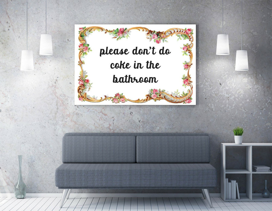 "PLEASE DON'T DO COKE" FUNNY UNI BATHROOM QUOTE -CANVAS WALL ART PICTURE PRINT