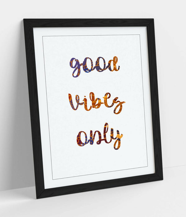 "GOOD VIBES ONLY" LOVE LIFE FAMILY HOME QUOTE -FRAMED WALL ART PICTURE PRINT