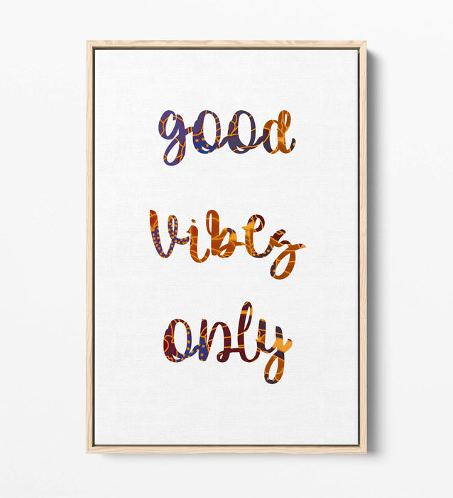 "GOOD VIBES ONLY" LOVE LIFE HOME QUOTE -FLOAT EFFECT CANVAS WALL ART PRINT