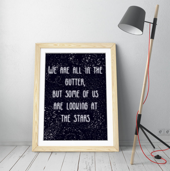LOOKING AT THE STARS, OSCAR WILDE QUOTE SLOGAN -FRAMED WALL ART PICTURE PRINT