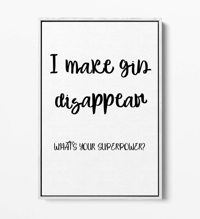 "I MAKE GIN DISAPPEAR" FUNNY QUOTE SLOGAN KITCHEN -FLOAT EFFECT CANVAS ART PRINT