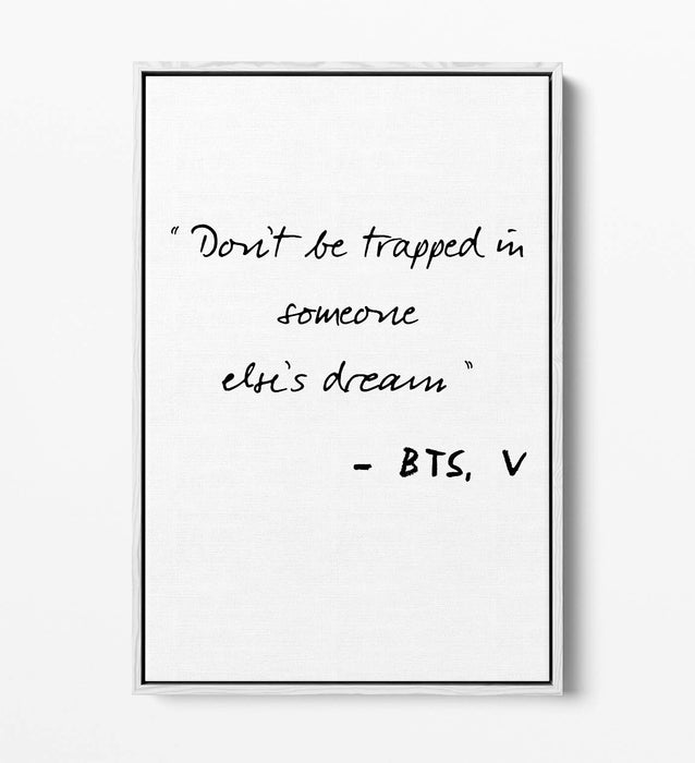 "DON'T BE TRAPPED" BTS V KPOP QUOTE SLOGAN -FLOAT EFFECT CANVAS WALL ART PRINT