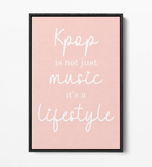 "K-POP IS A LIFESTYLE" BTS ARMY QUOTE SLOGAN -FLOAT EFFECT CANVAS WALL ART PRINT