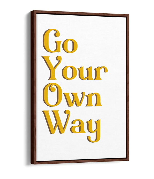 "GO YOUR OWN WAY" MOTIVATIONAL QUOTE SLOGAN -FLOAT EFFECT CANVAS WALL ART PRINT