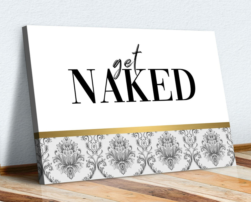 Canvas Wall Art - Get Naked Quote Print | Modern Damask Gold Accent Bedroom Decor